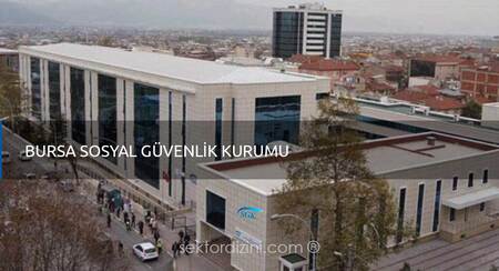 Bursa Sosyal Güvenlik Kurumu - SGK