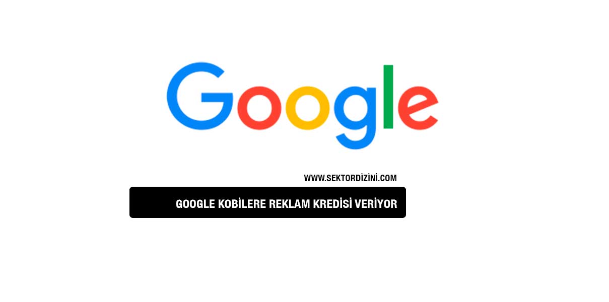 Google Kobi'lere Reklam Kredisi Veriyor