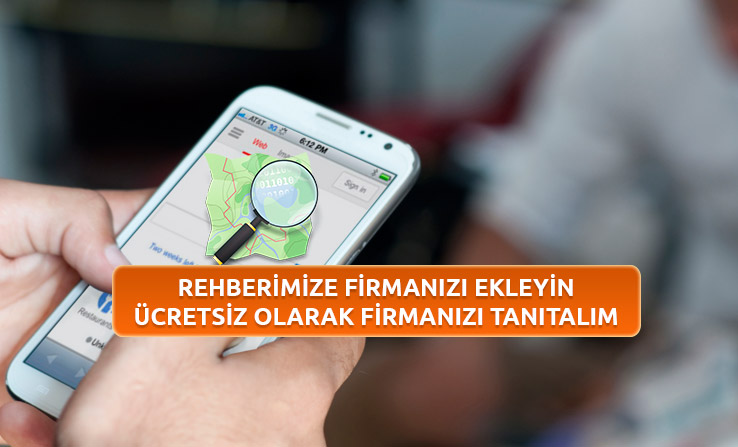 Rehberimize Firmanızı Ekleyerek Firmanızın Ücretsiz Reklamını Yapın!